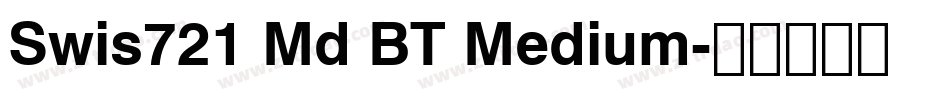 Swis721 Md BT Medium字体转换